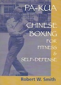 Pa-Kua: Chinese Boxing for Fitness & Self-Defense, by Robert W. Smith