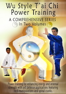 Wu Style T'ai Chi Power Training, Volumes I & II