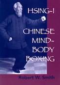 Hsing-I: Chinese Mind-Body Boxing, by Robert W. Smith
